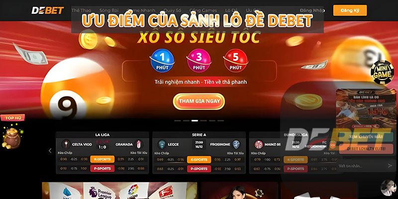 Ưu điểm của sảnh Lô Đề Debet